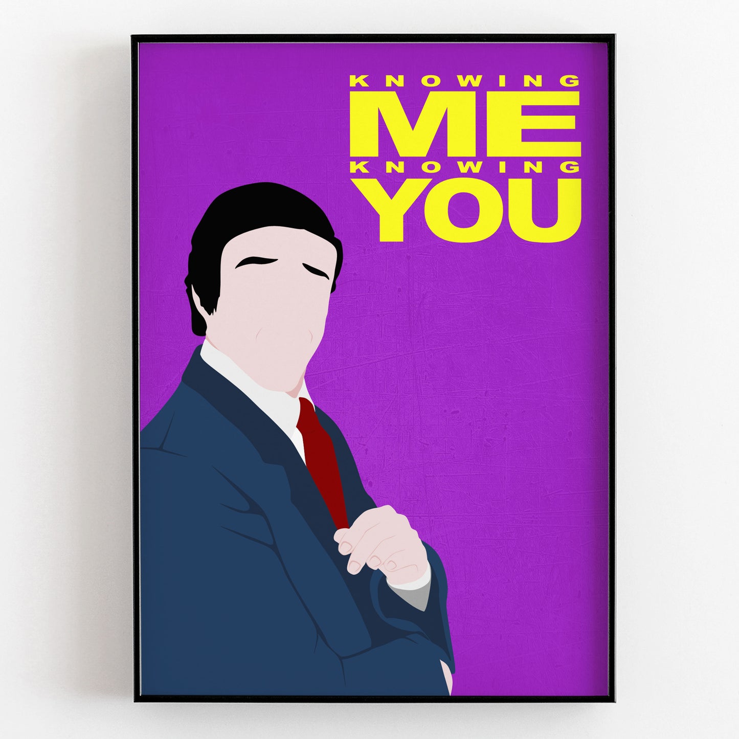 KNOWING ME KNOWING YOU Comedy Characters Minimalist Print