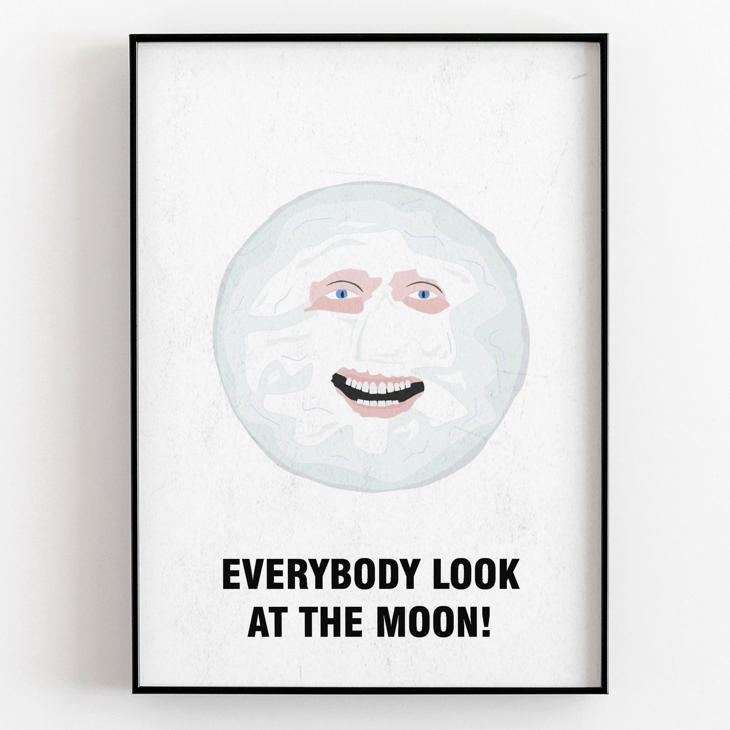 THE MOON, Everybody Look At The Moon! Character Quote, The Mighty Boosh Print