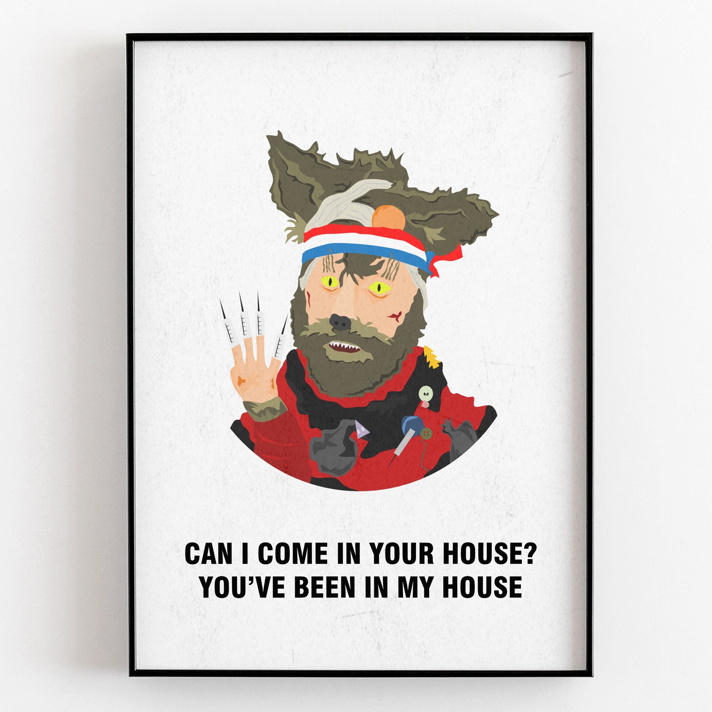 THE CRACK FOX, Can I Come In Your House? You've Been In Mine, Character Quotes, The Mighty Boosh Print