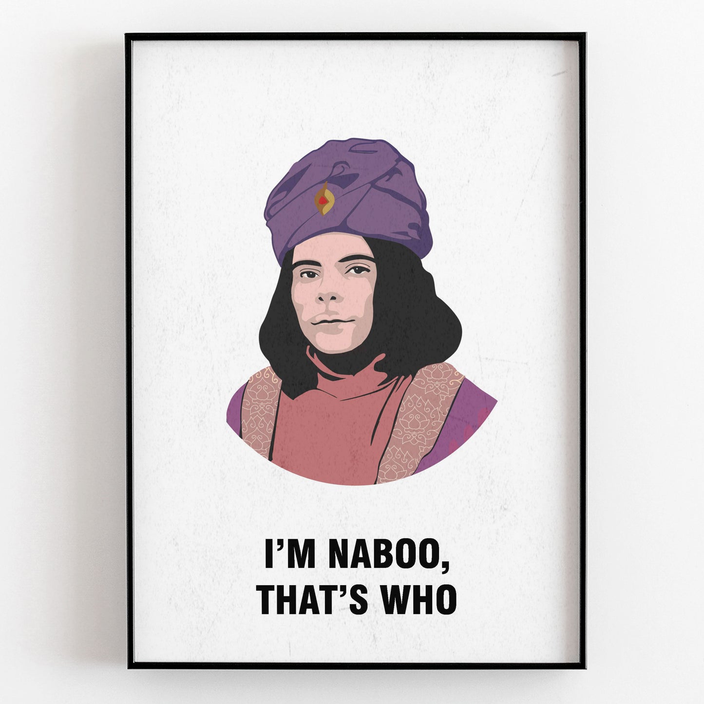 NABOO, I'm Naboo That's Who, Character Quotes, The Mighty Boosh Print