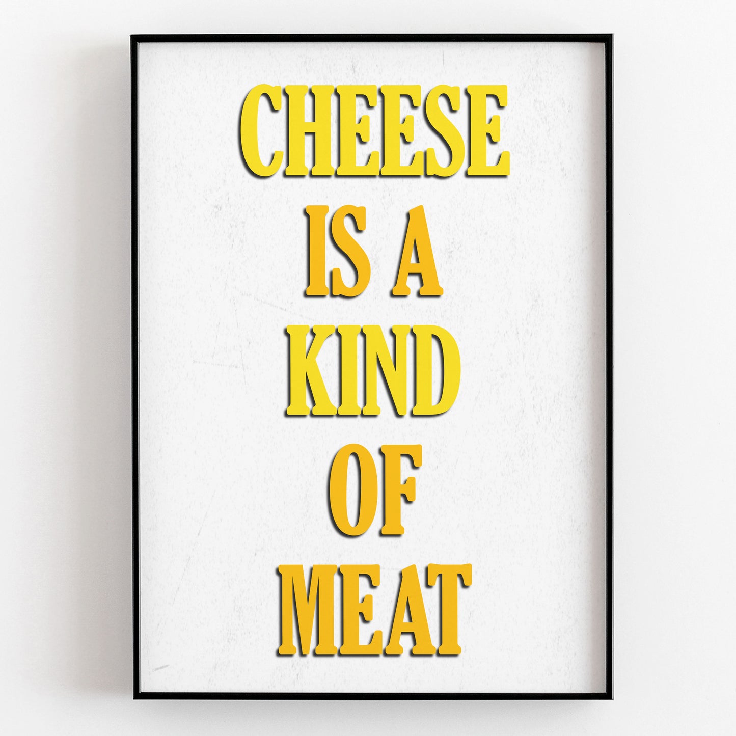 CHEESE IS A KIND OF MEAT, Tommy Character Quotes, The Mighty Boosh Print