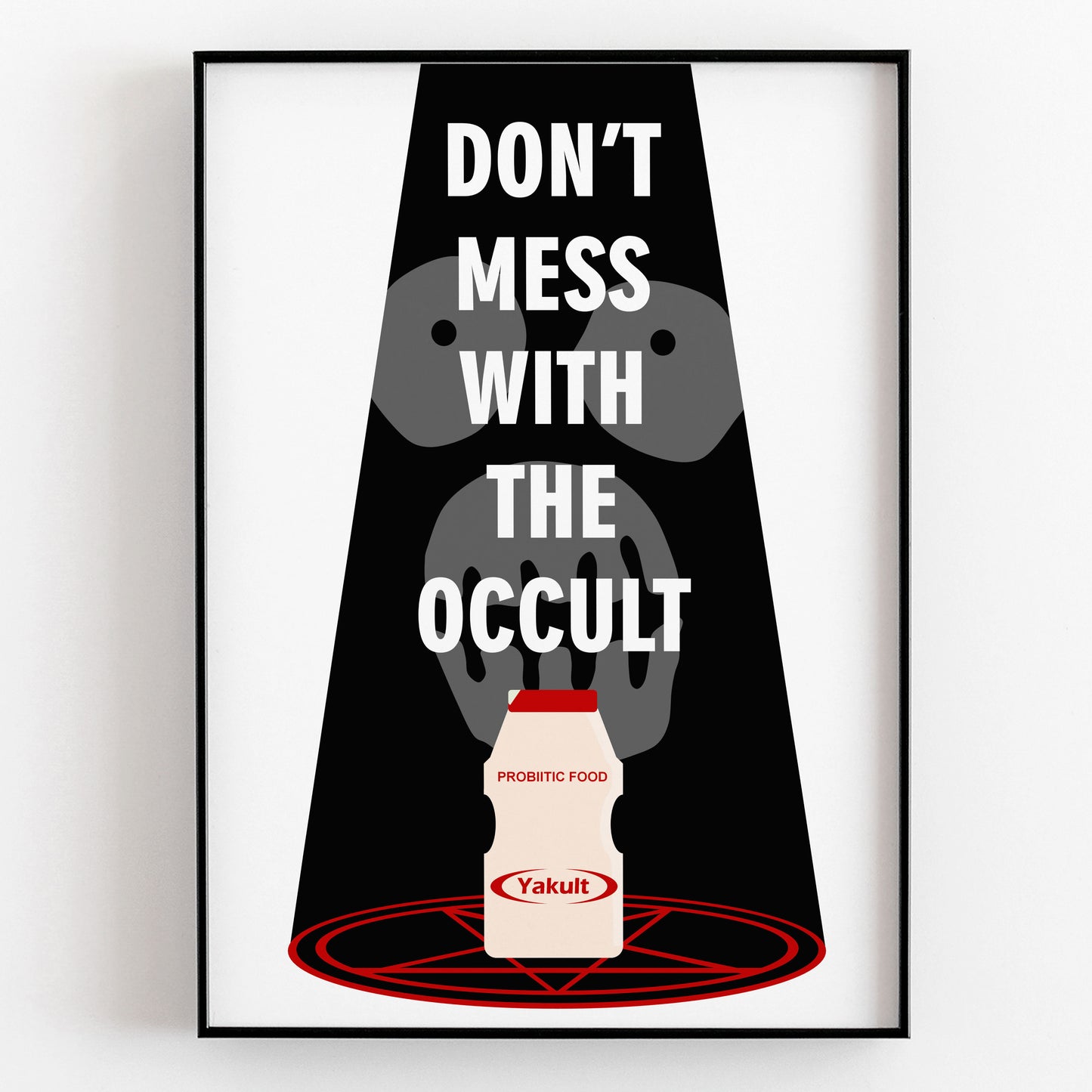 DON'T MESS WITH THE OCCULT / YAKULT, Naboo Character Quotes, The Mighty Boosh Print