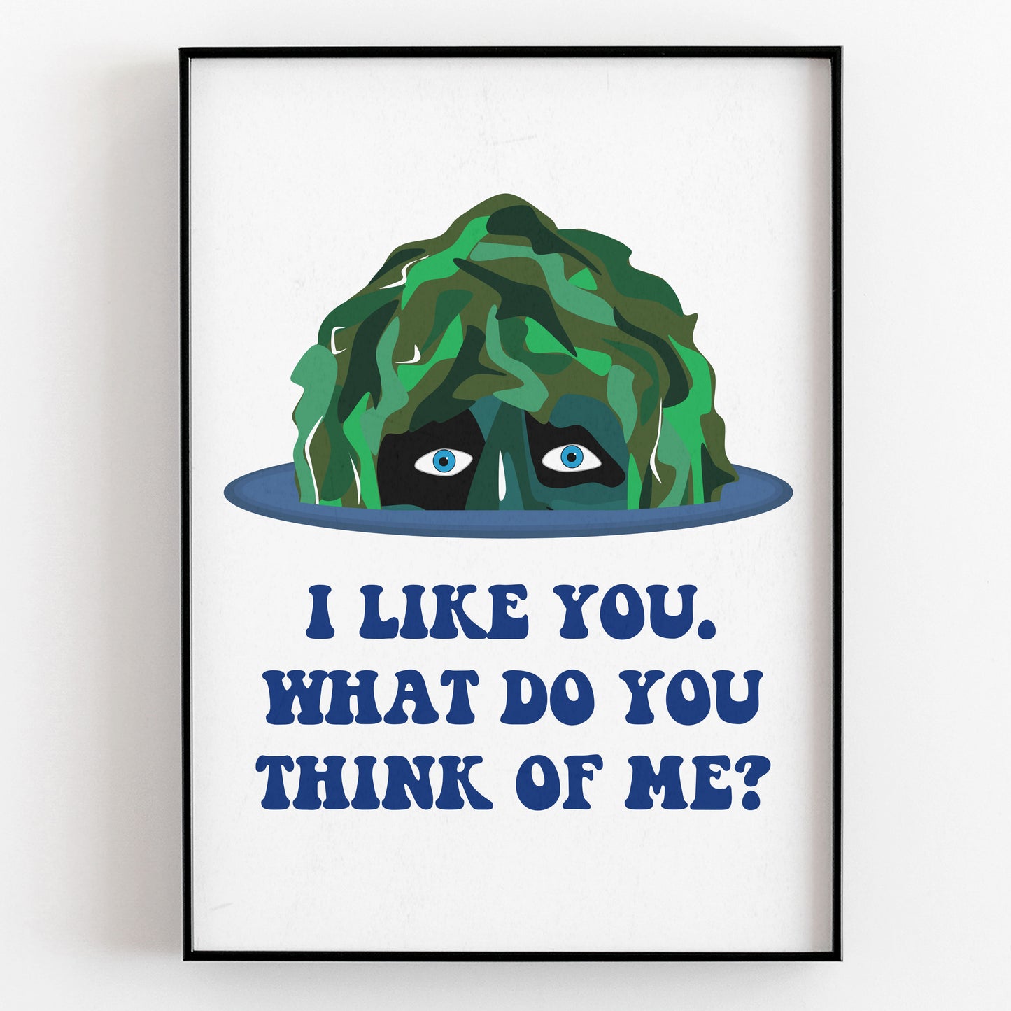 I LIKE YOU. WHAT DO YOU THINK OF ME?, Old Gregg Character Quote, The Mighty Boosh Print
