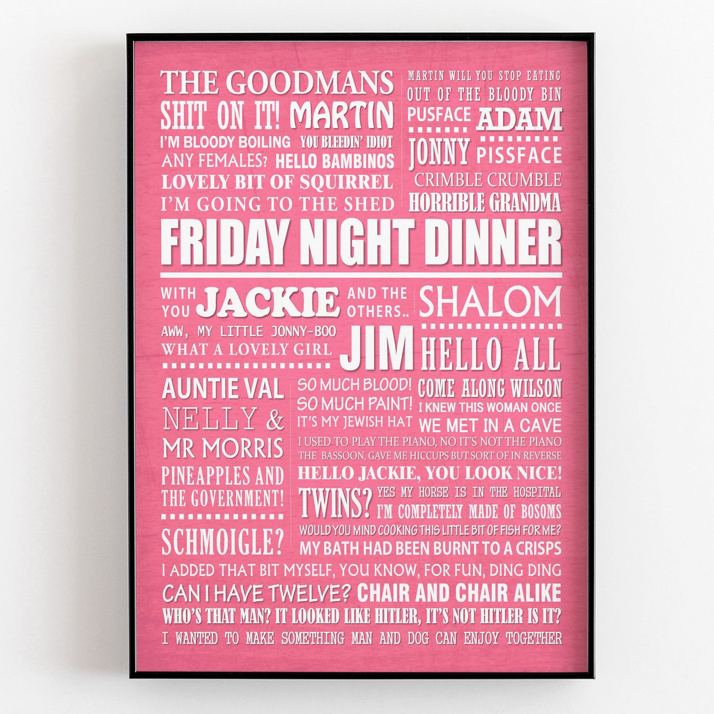 FRIDAY NIGHT DINNER Typography Print (available in 8 colours)