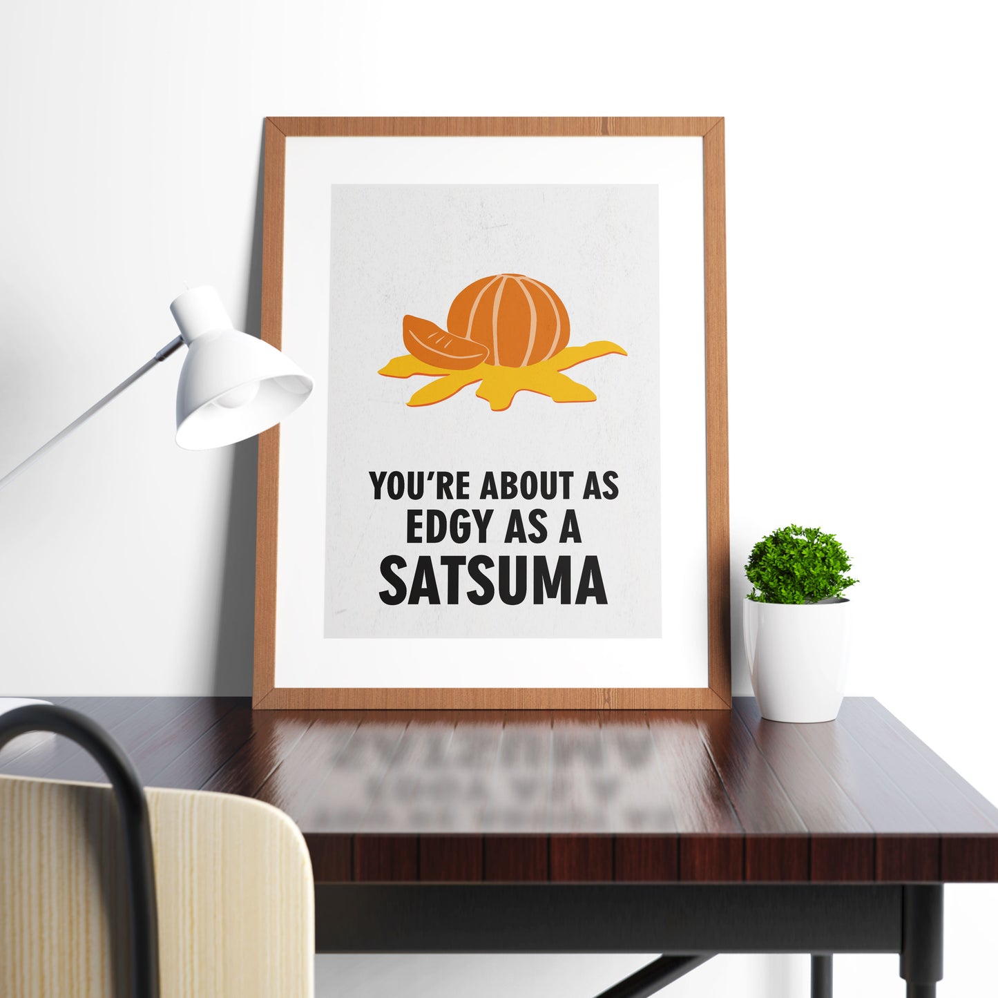 YOU'RE ABOUT AS EDGY AS A SATSUMA, Vince Noir Character Quotes, The Mighty Boosh Print