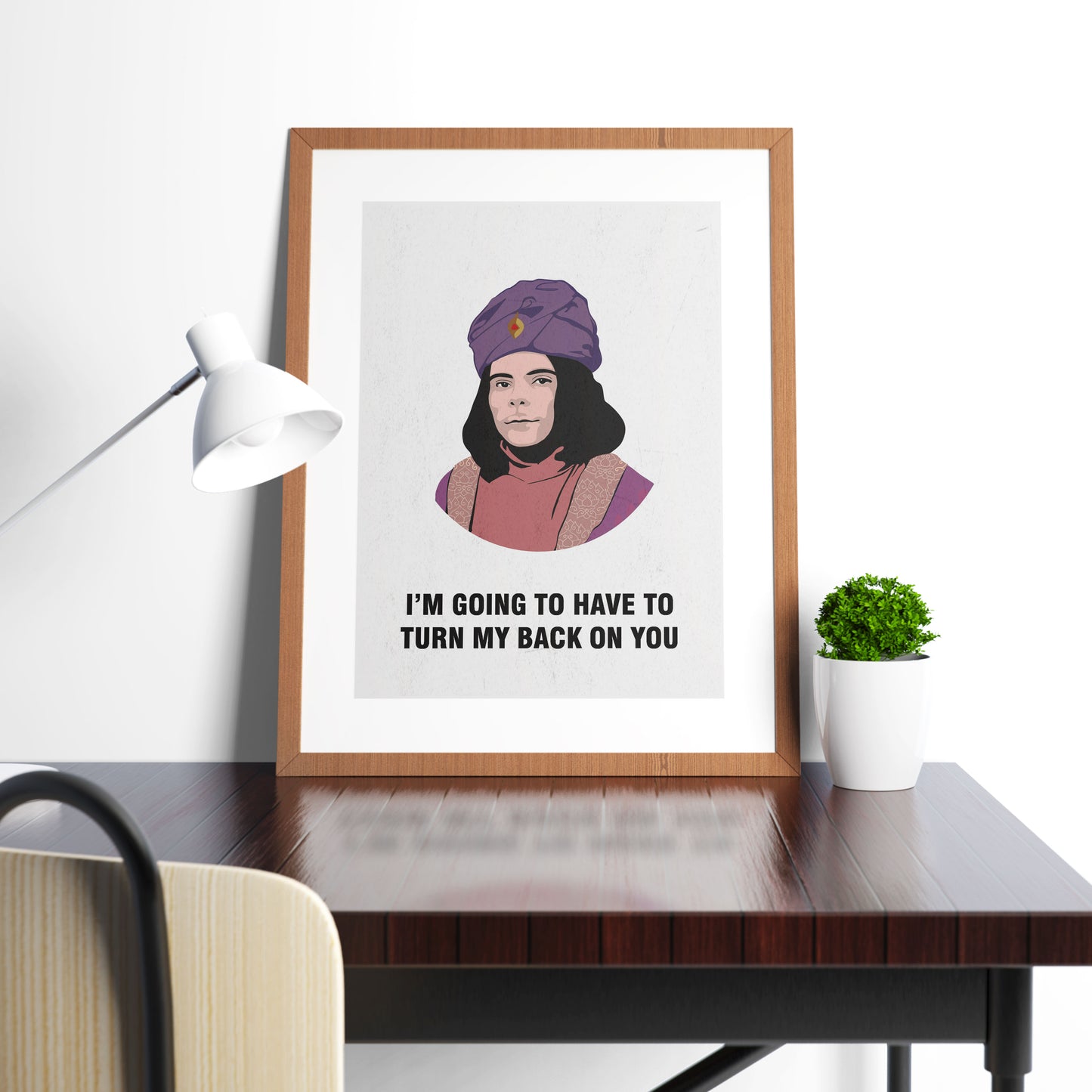 NABOO, I'm Going To Have To Turn My Back On You, Character Quotes, The Mighty Boosh Print