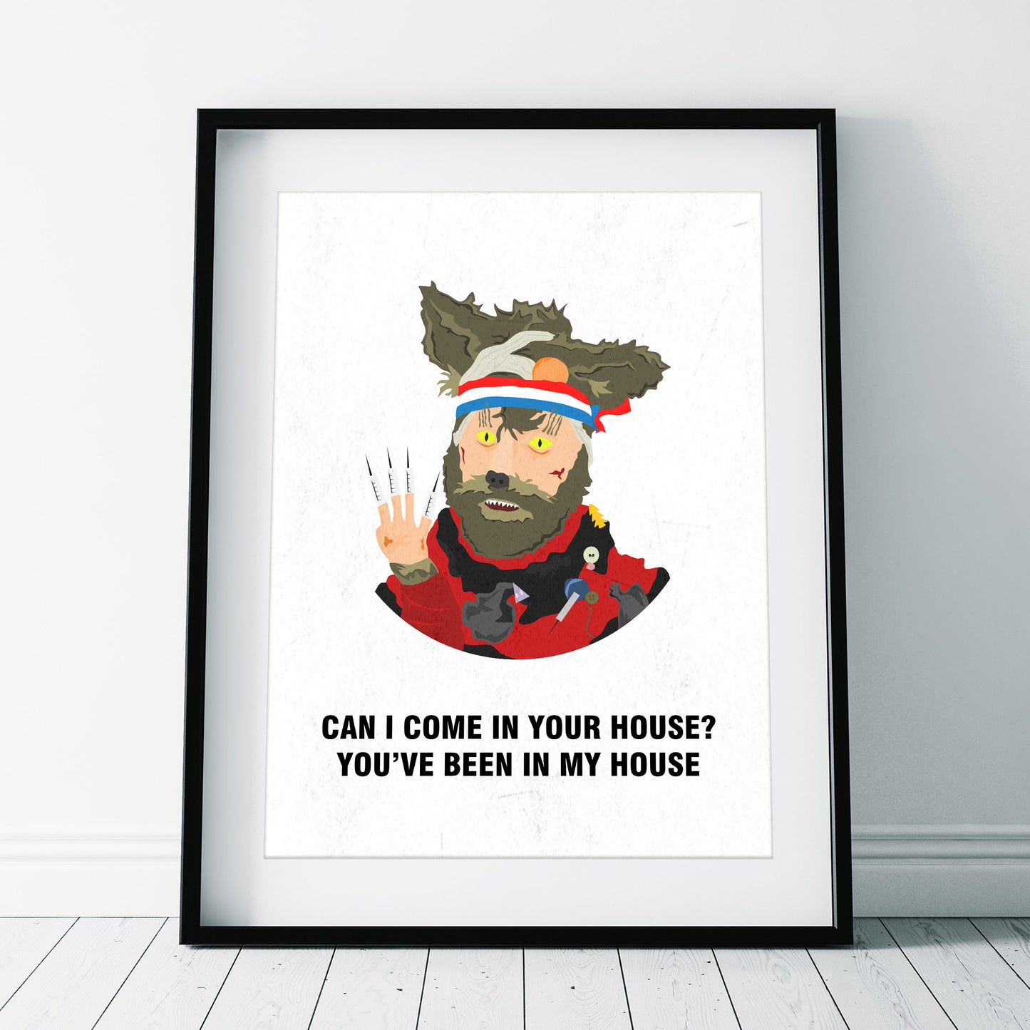THE CRACK FOX, Can I Come In Your House? You've Been In Mine, Character Quotes, The Mighty Boosh Print