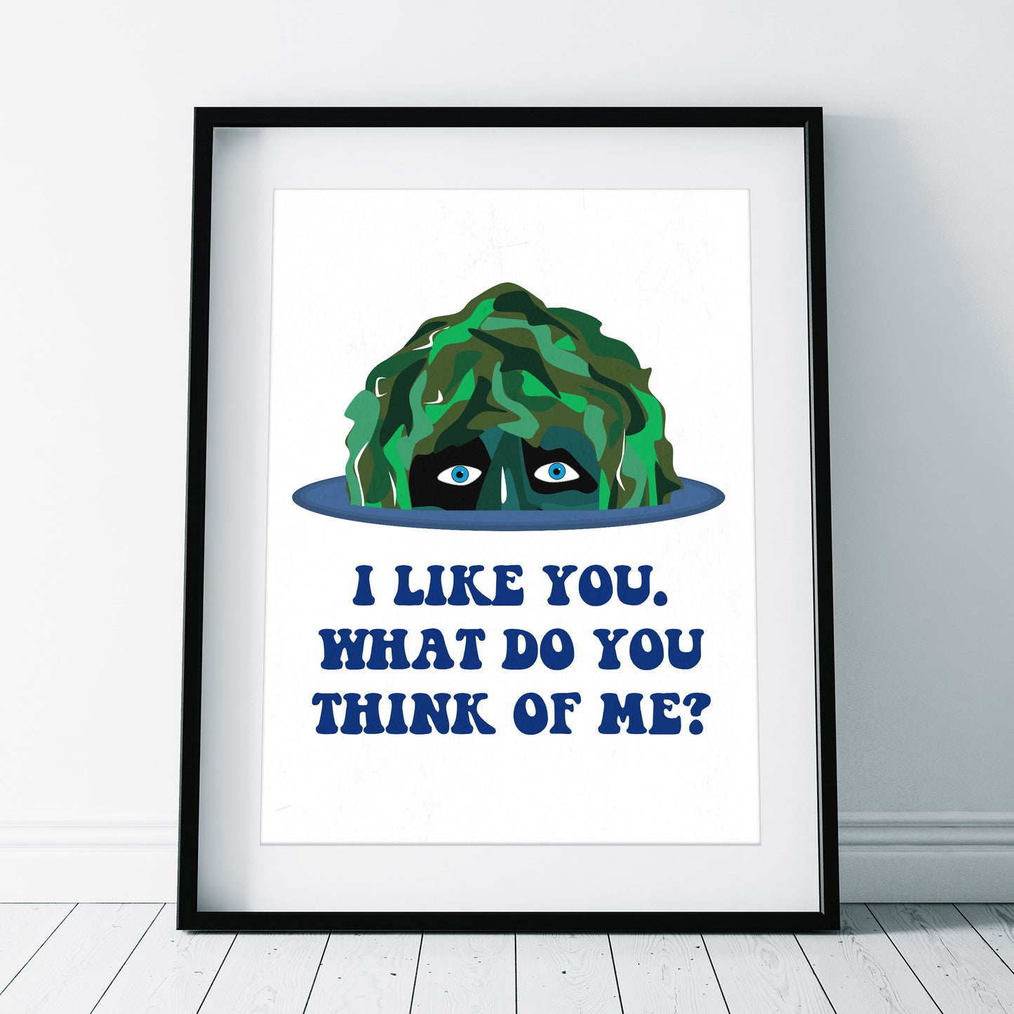 I LIKE YOU. WHAT DO YOU THINK OF ME?, Old Gregg Character Quote, The Mighty Boosh Print