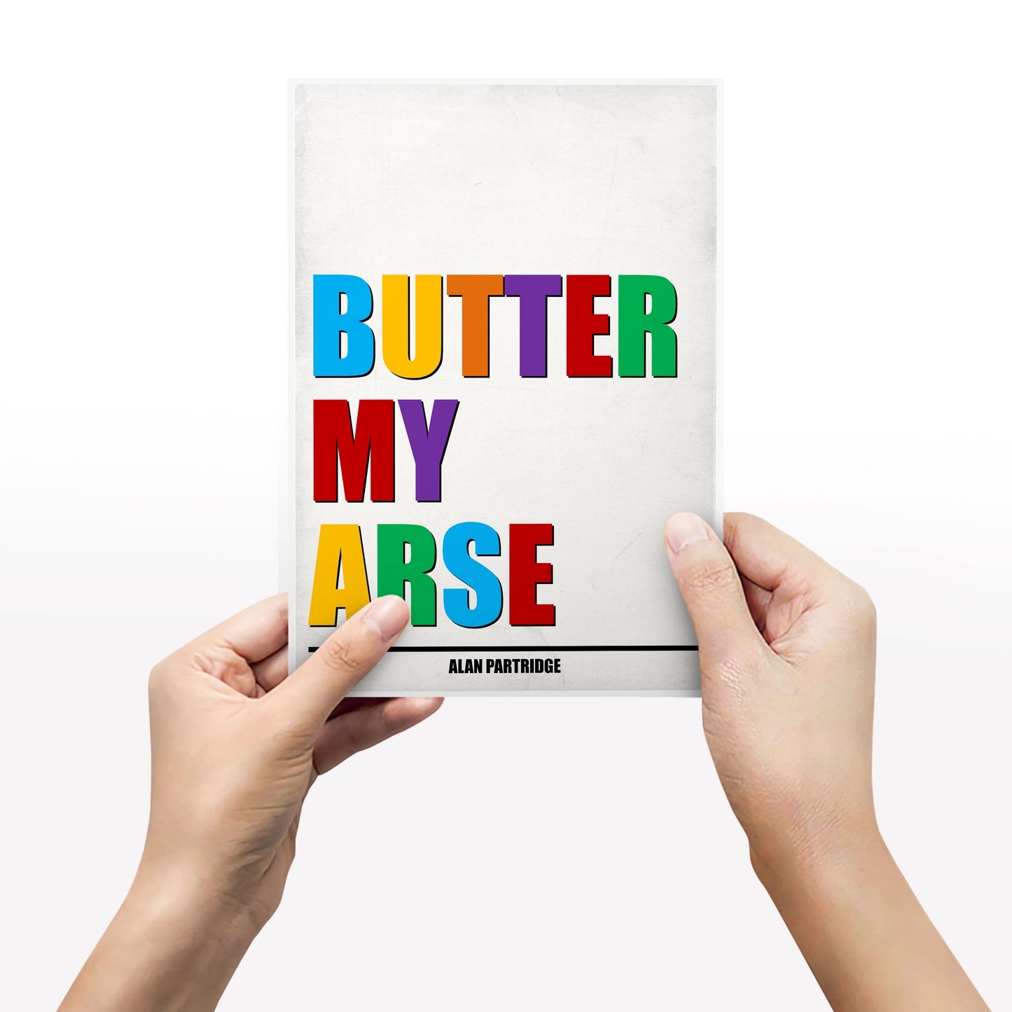 BUTTER MY ARSE, Alan Partridge Print