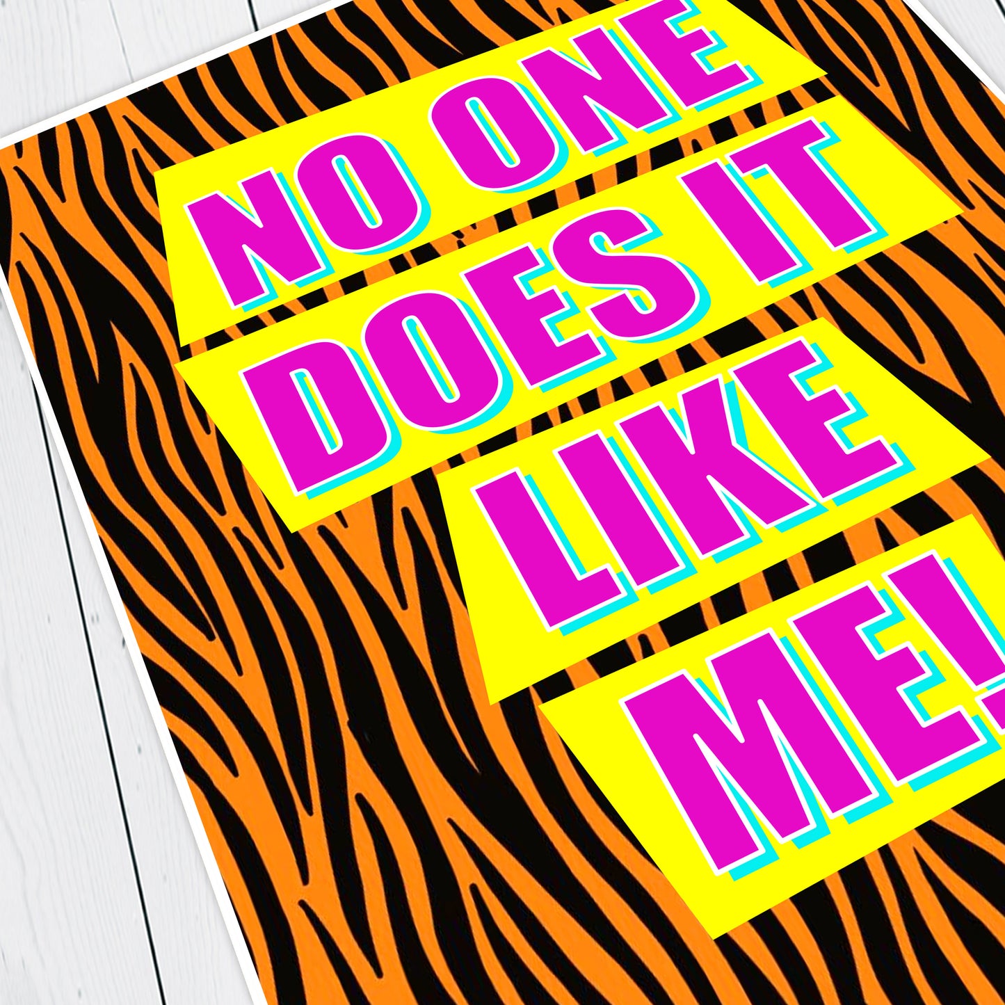 NO ONE DOES IT LIKE ME! - Absolutely Fabulous Print