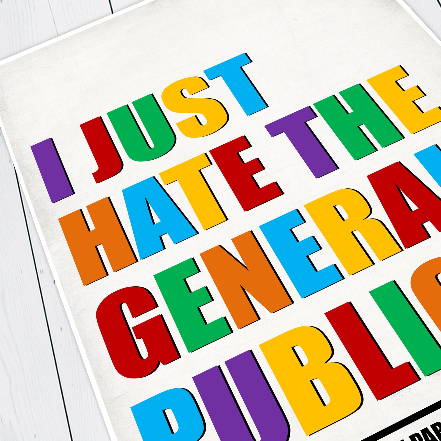 I JUST HATE THE GENERAL PUBLIC! Alan Partridge Print