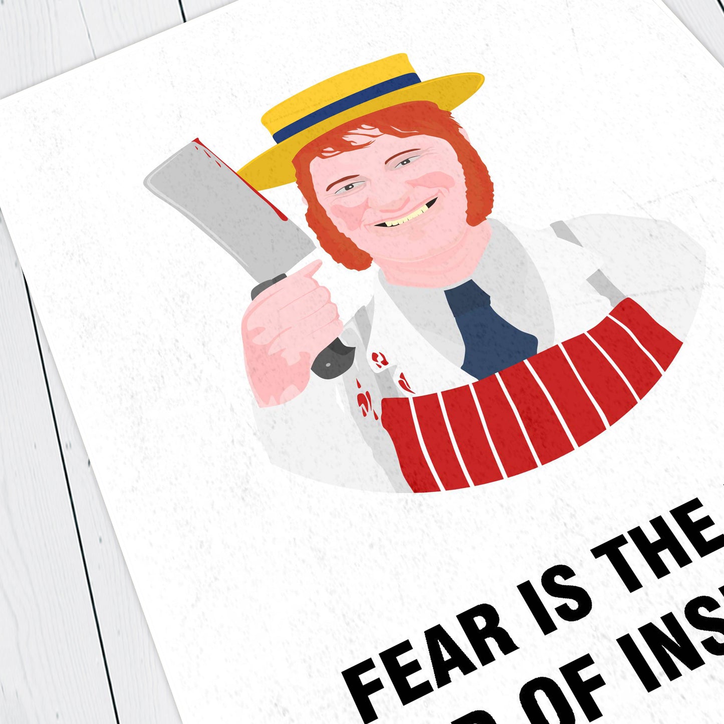 HILARY BRISS, Fear is the Best Kind of Insurance, Character Quote, The League of Gentlemen Print