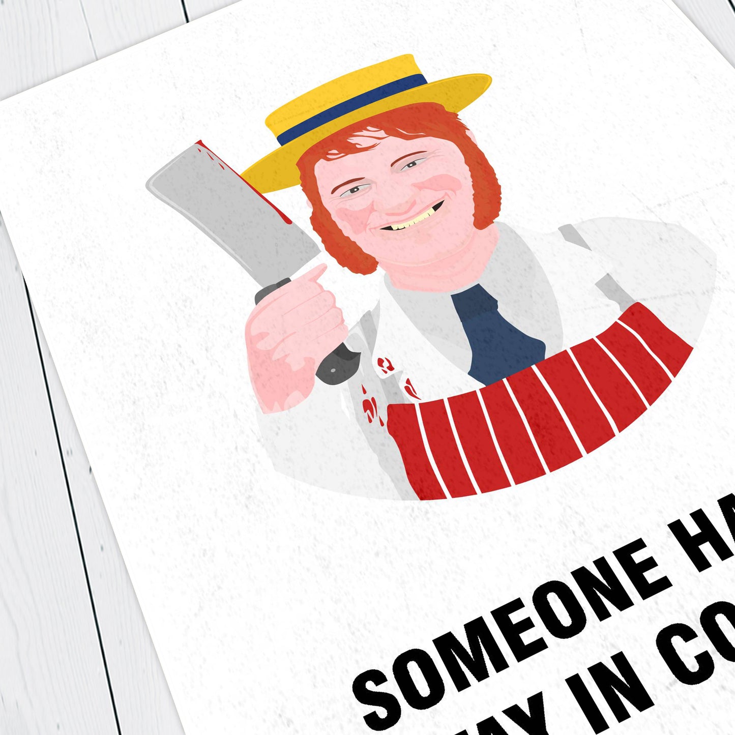 HILARY BRISS, Someone has to Stay in Control, Character Quote, The League of Gentlemen Print