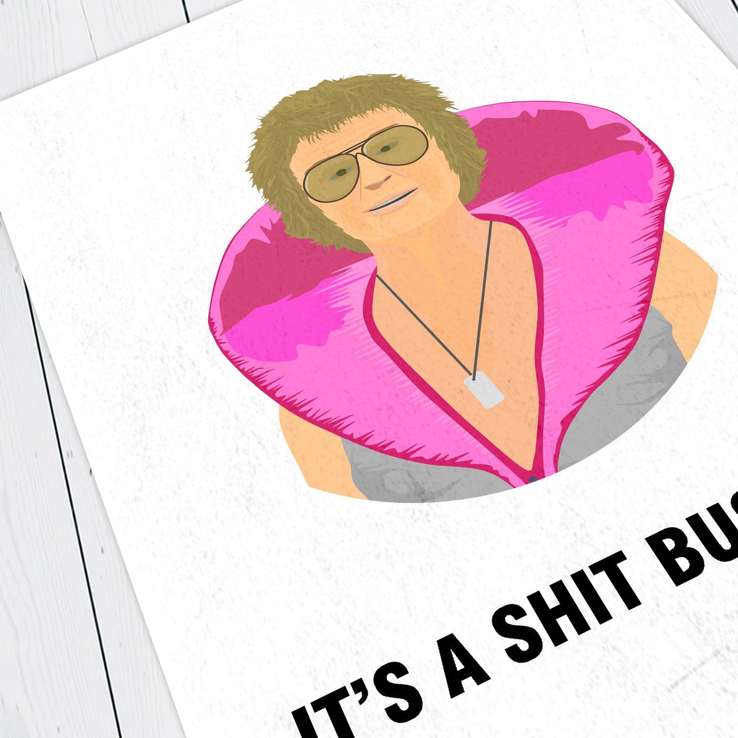 LES McQUEEN, It's a Shit Business, Character Quote, The League of Gentlemen Print