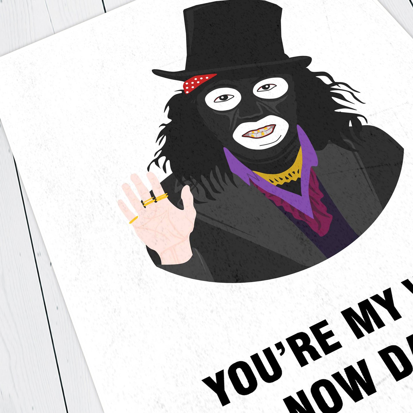 PAPA LASAROU, You're My Wife Now Dave, Character Quote, The League of Gentlemen Print