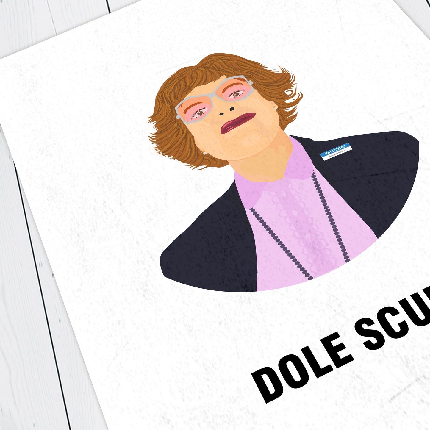 PAULINE CAMPBELL JONES, Dole Scum! Character Quotes, The League of Gentlemen Print