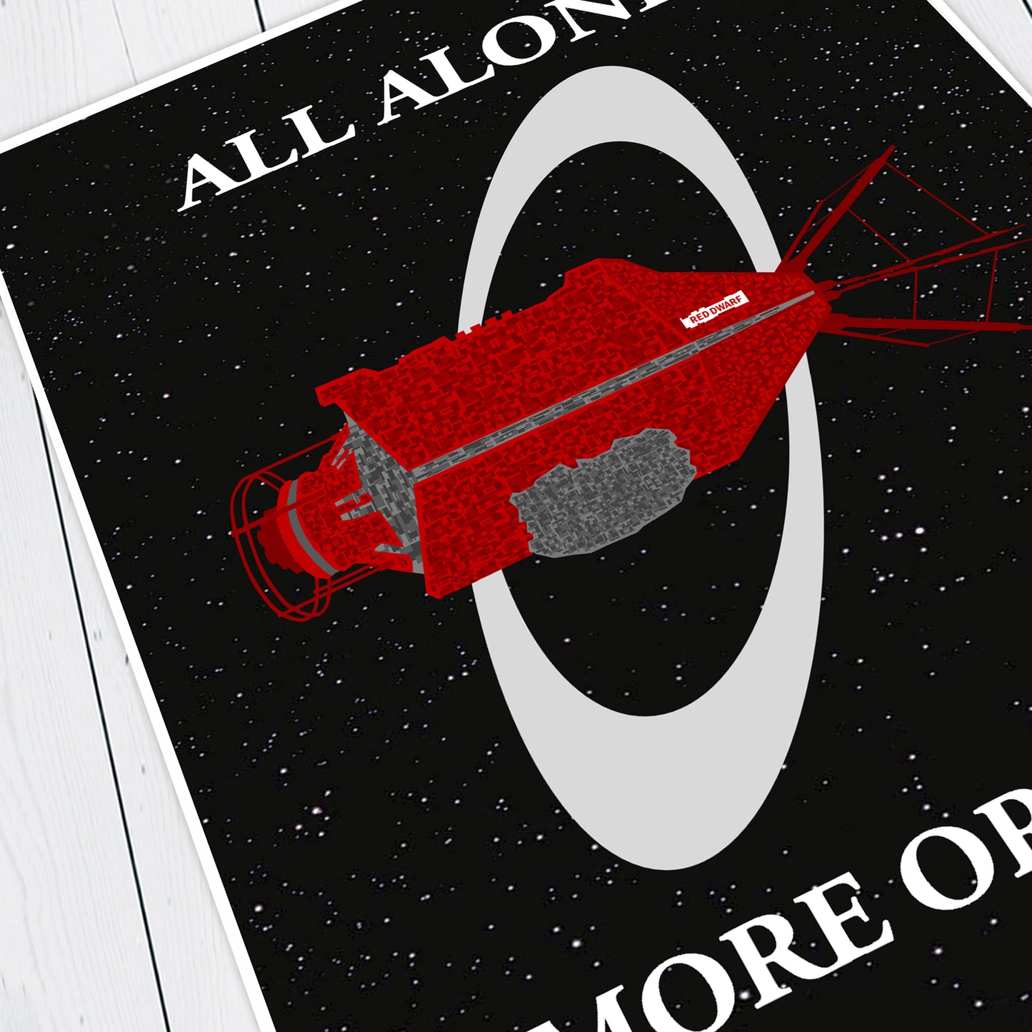 ALL ALONE MORE OR LESS, Red Dwarf Mining Ship, Deep Space, Red Dwarf Print