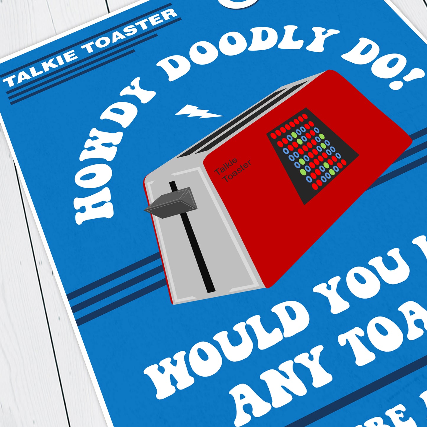 HOWDY DOODLY DOO! Like any Toast? Talkie Toaster Poster, Red Dwarf Print