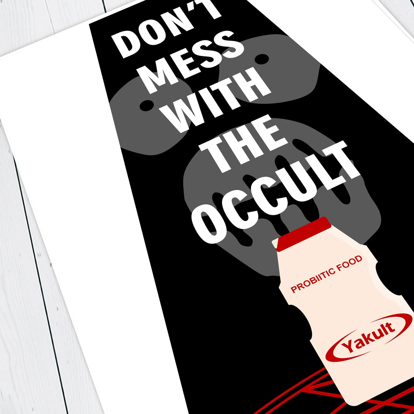 DON'T MESS WITH THE OCCULT / YAKULT, Naboo Character Quotes, The Mighty Boosh Print