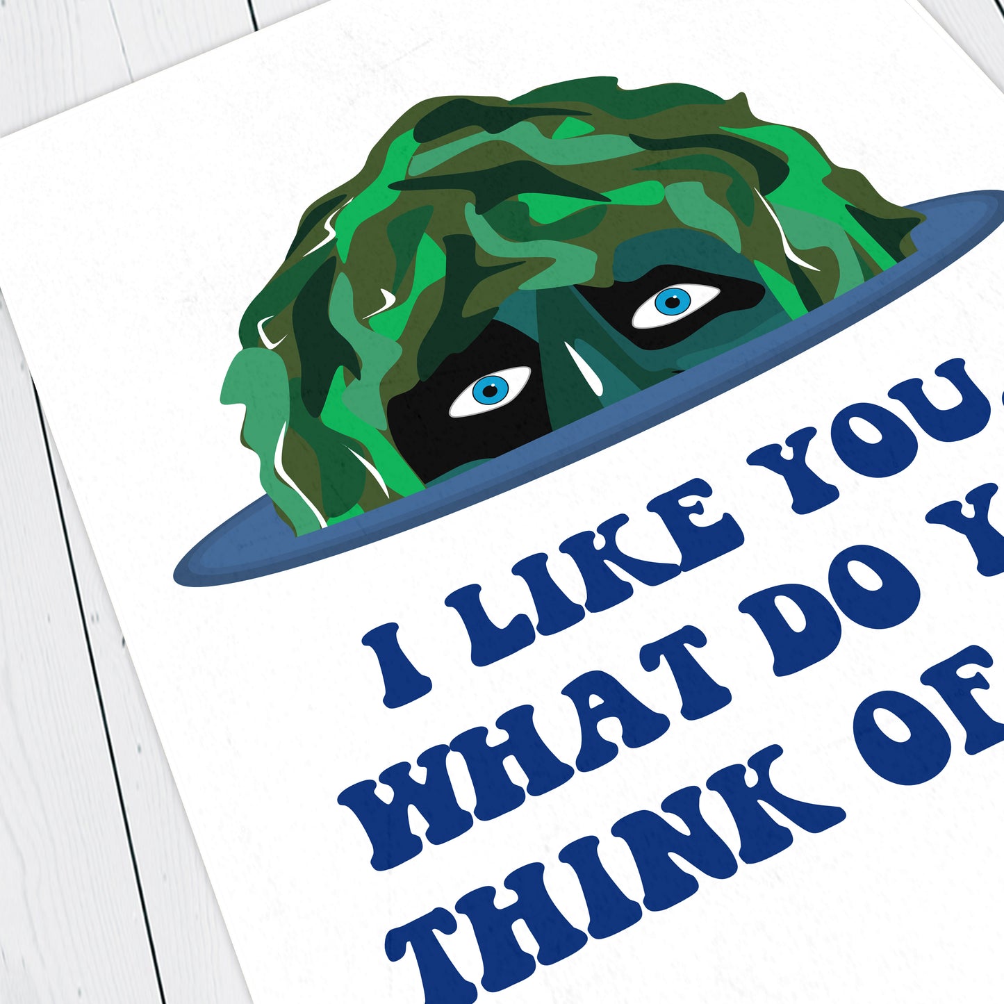 I LIKE YOU. WHAT DO YOU THINK OF ME?, Old Gregg Character Quote, The Mighty Boosh Print