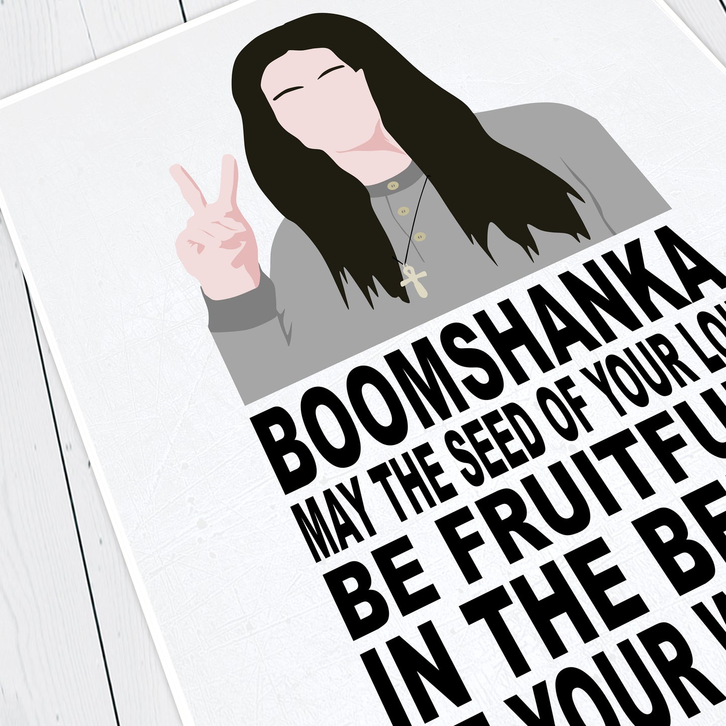 BOOMSHANKA, May The Seed Of Your Loin, Neil Character Quote The Young Ones Print