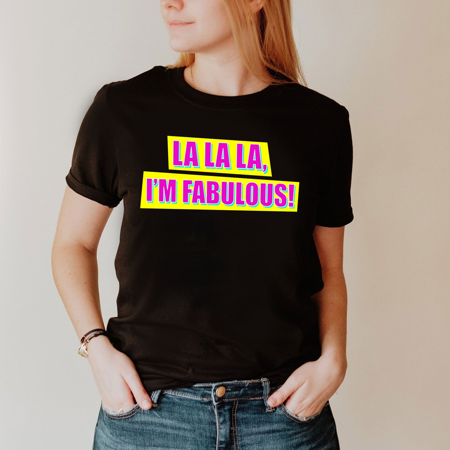 LA LA LA, I'M FABULOUS! - Absolutely Fabulous T-Shirt