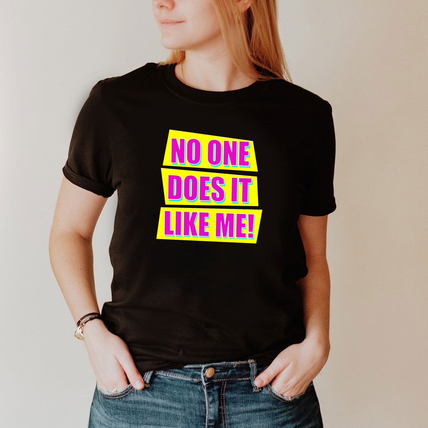 NO ONE DOES IT LIKE ME! - Absolutely Fabulous T-Shirt
