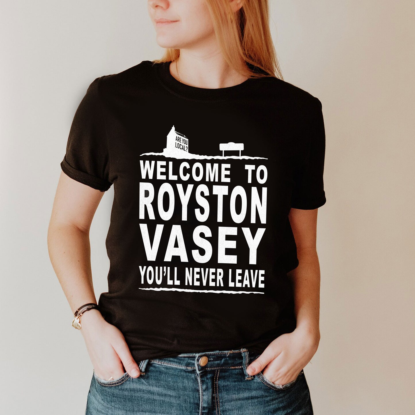 WELCOME TO ROYSTON VASEY / You'll Never Leave - League Of Gentlemen T-Shirt