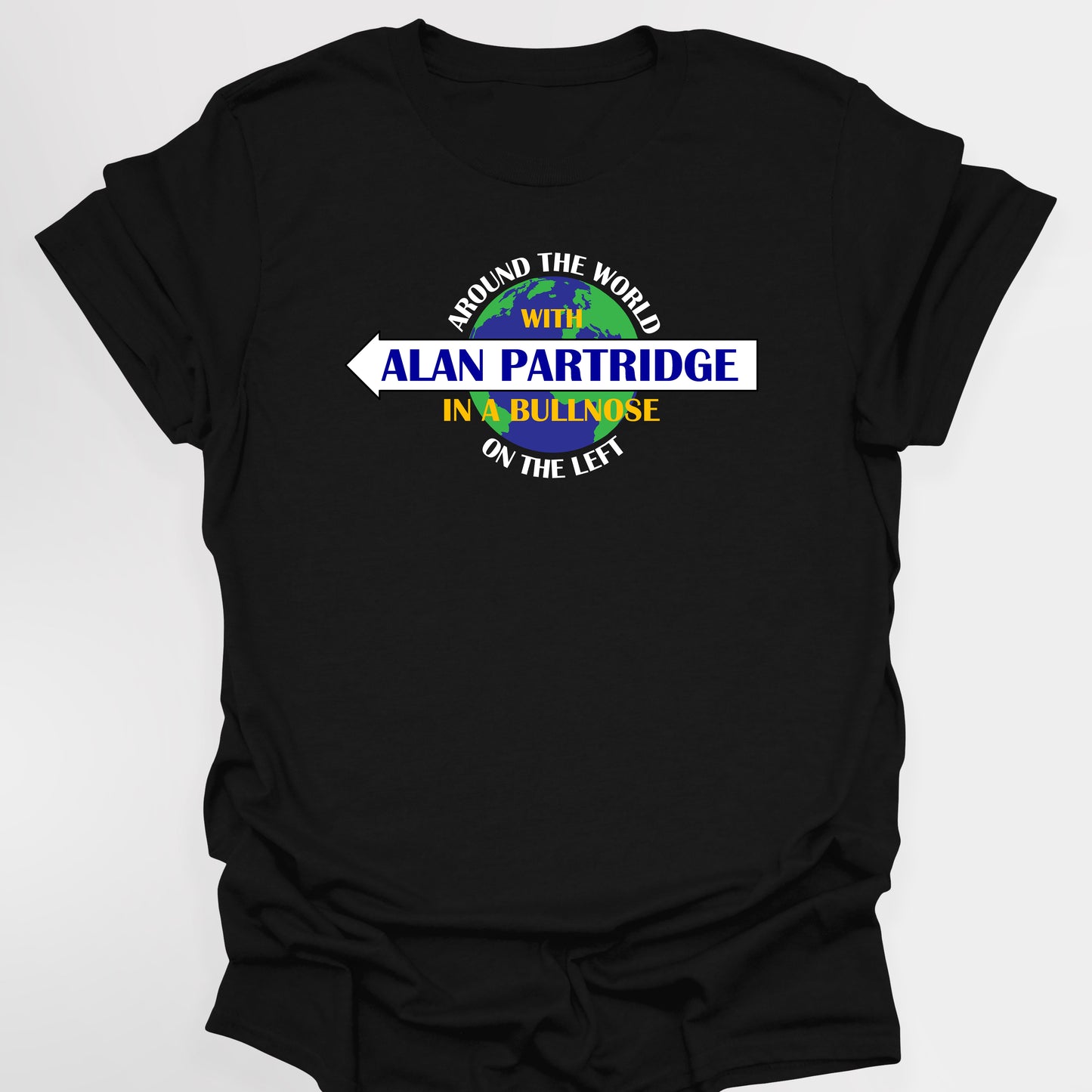 Around The World With Alan Partridge, In A Bullnose, On The Left - Alan Partridge T-Shirt