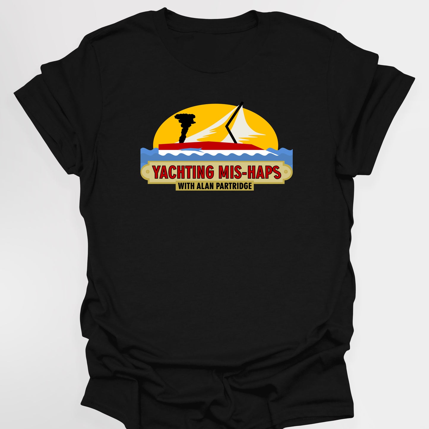 Yaughting Mis-Haps with Alan Partridge - Alan Partridge T-Shirt