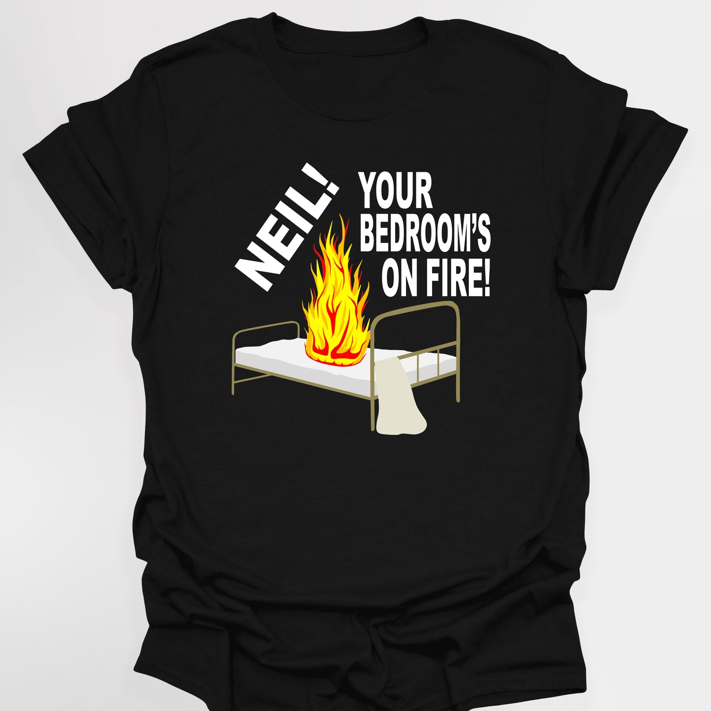 NEIL! YOUR BEDROOM'S ON FIRE! - The Young Ones T-Shirt