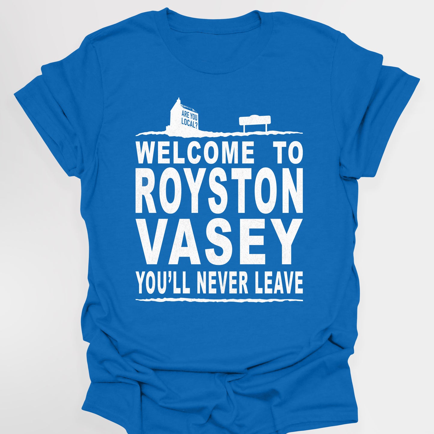 WELCOME TO ROYSTON VASEY / You'll Never Leave - League Of Gentlemen T-Shirt