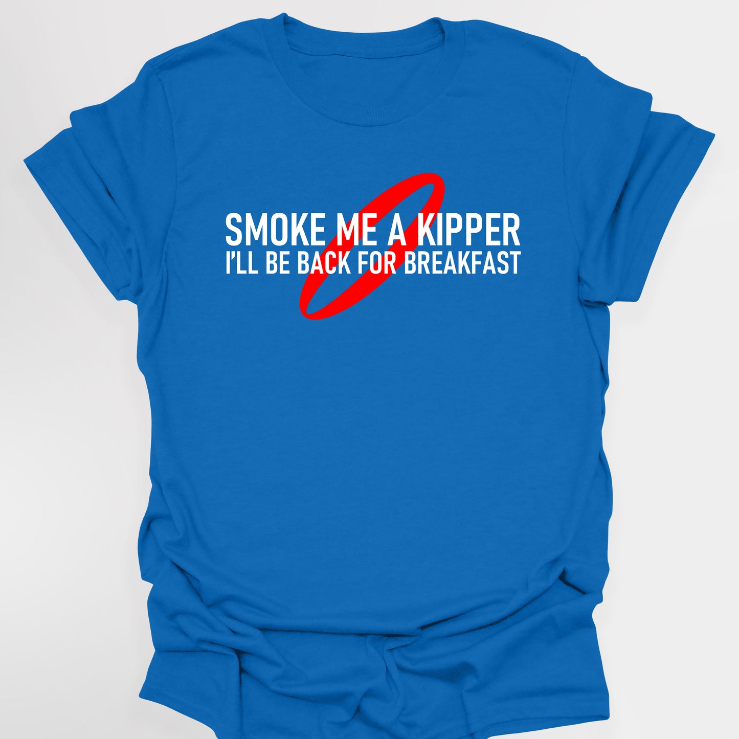 SMOKE ME A KIPPER I'LL BE BACK FROR BREAKFAST - Red Dwarf T-Shirt