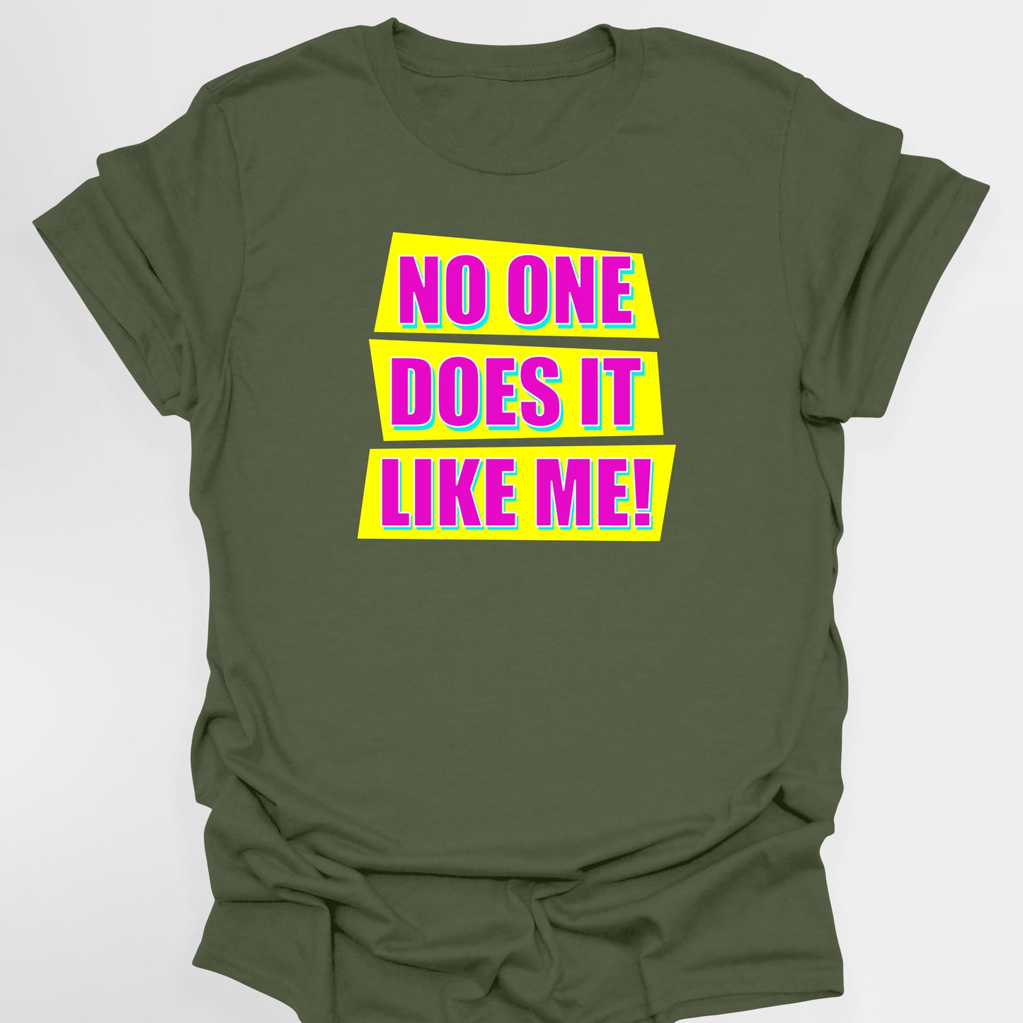 NO ONE DOES IT LIKE ME! - Absolutely Fabulous T-Shirt