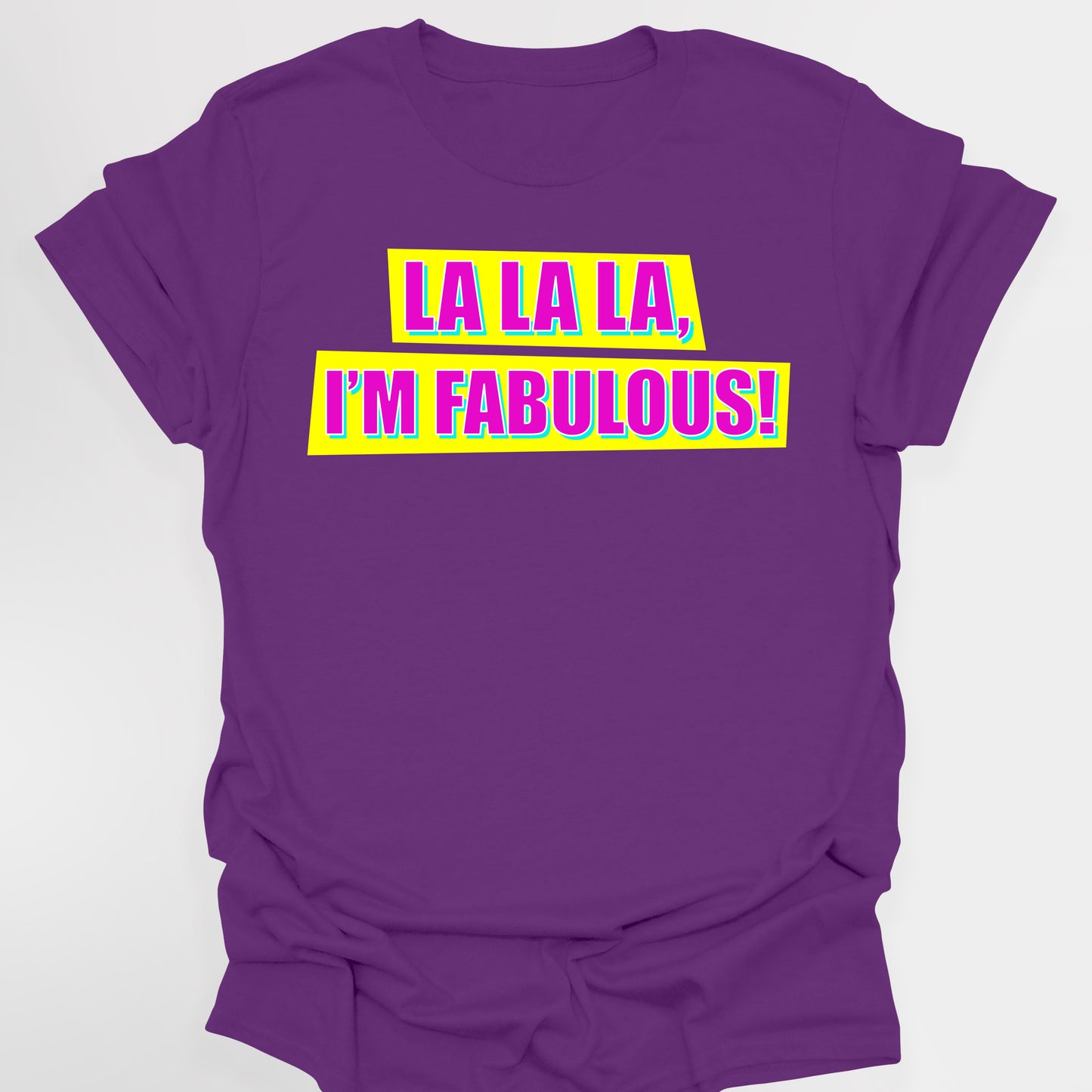 LA LA LA, I'M FABULOUS! - Absolutely Fabulous T-Shirt