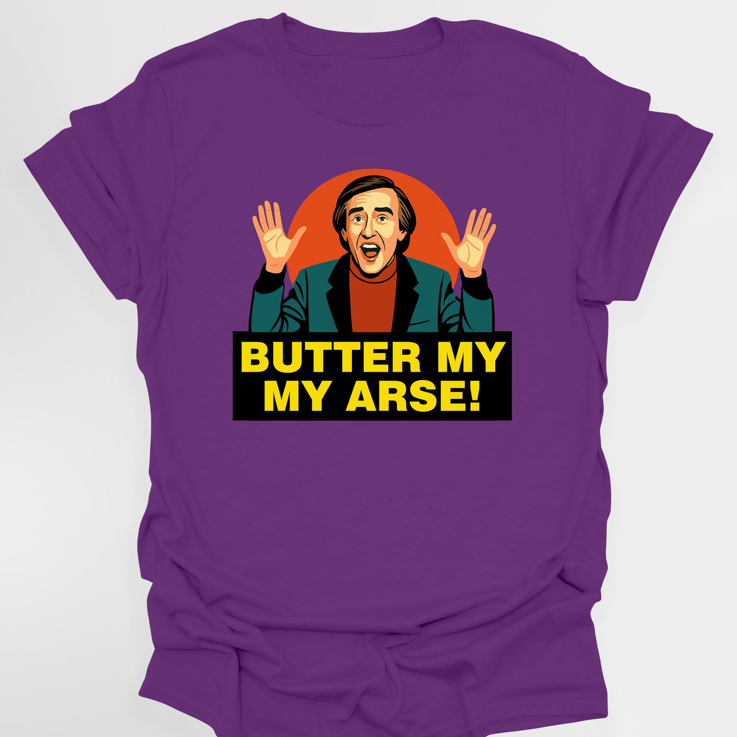 Butter My Arse! - Alan Partridge T-Shirt