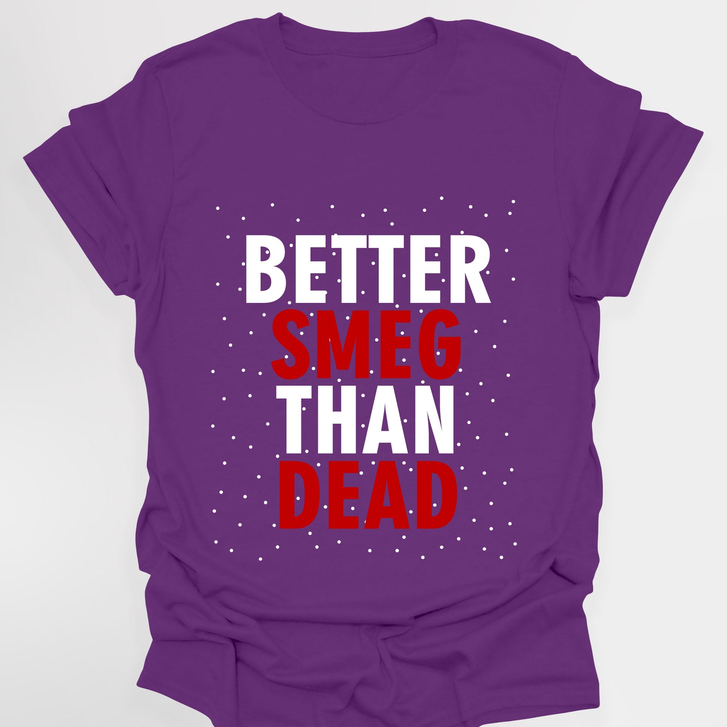 BETTER SMEG THAN DEAD - Red Dwarf T-Shirt