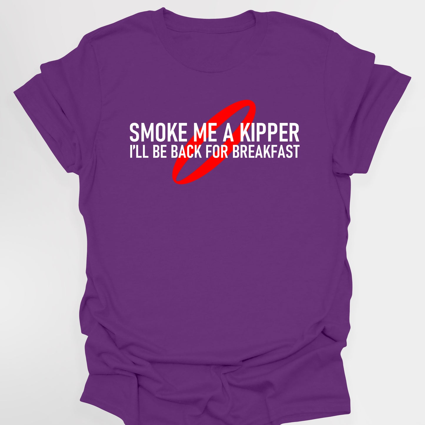 SMOKE ME A KIPPER I'LL BE BACK FROR BREAKFAST - Red Dwarf T-Shirt