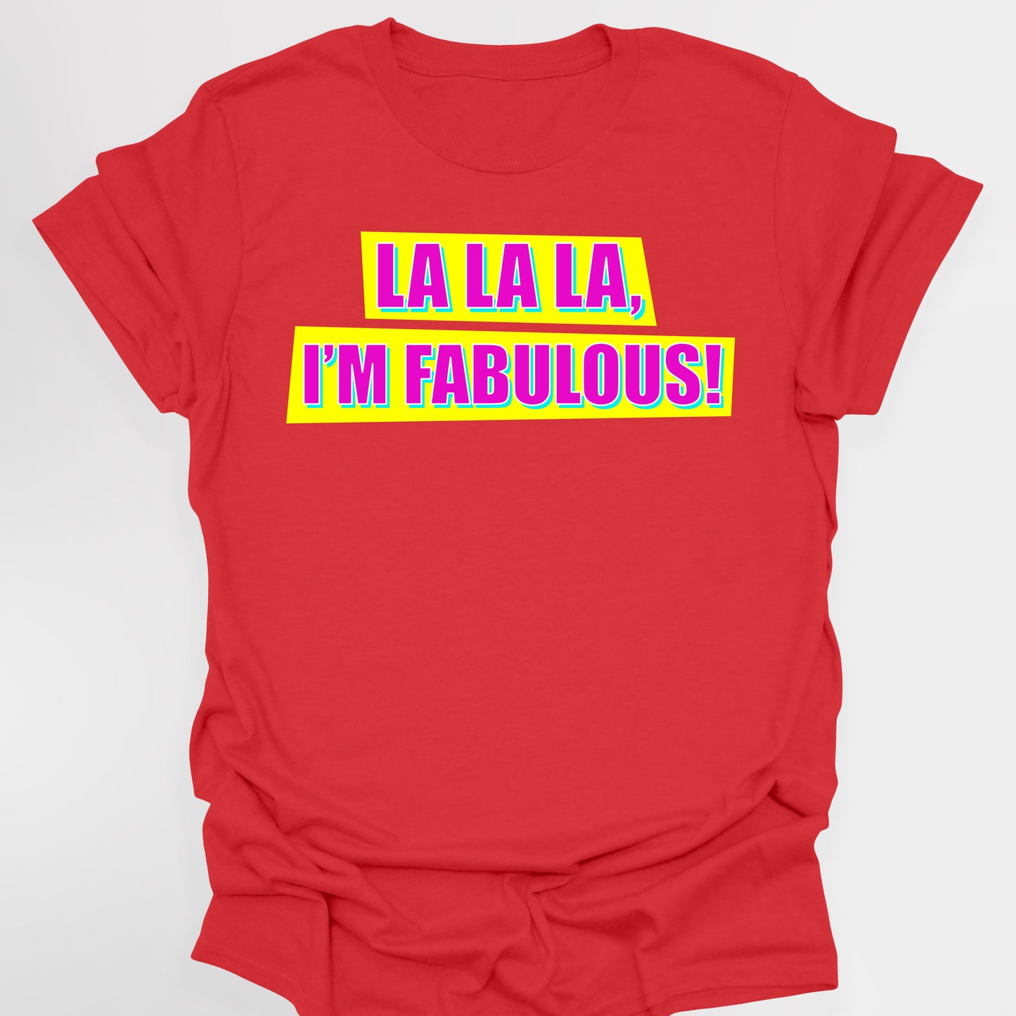 LA LA LA, I'M FABULOUS! - Absolutely Fabulous T-Shirt