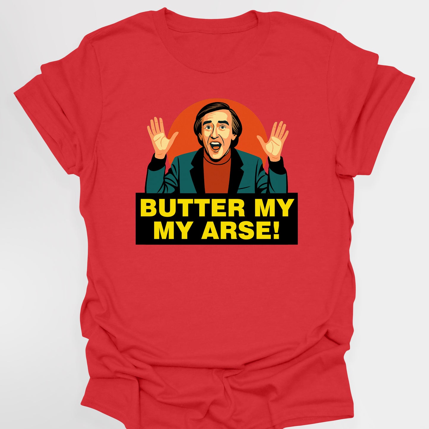 Butter My Arse! - Alan Partridge T-Shirt