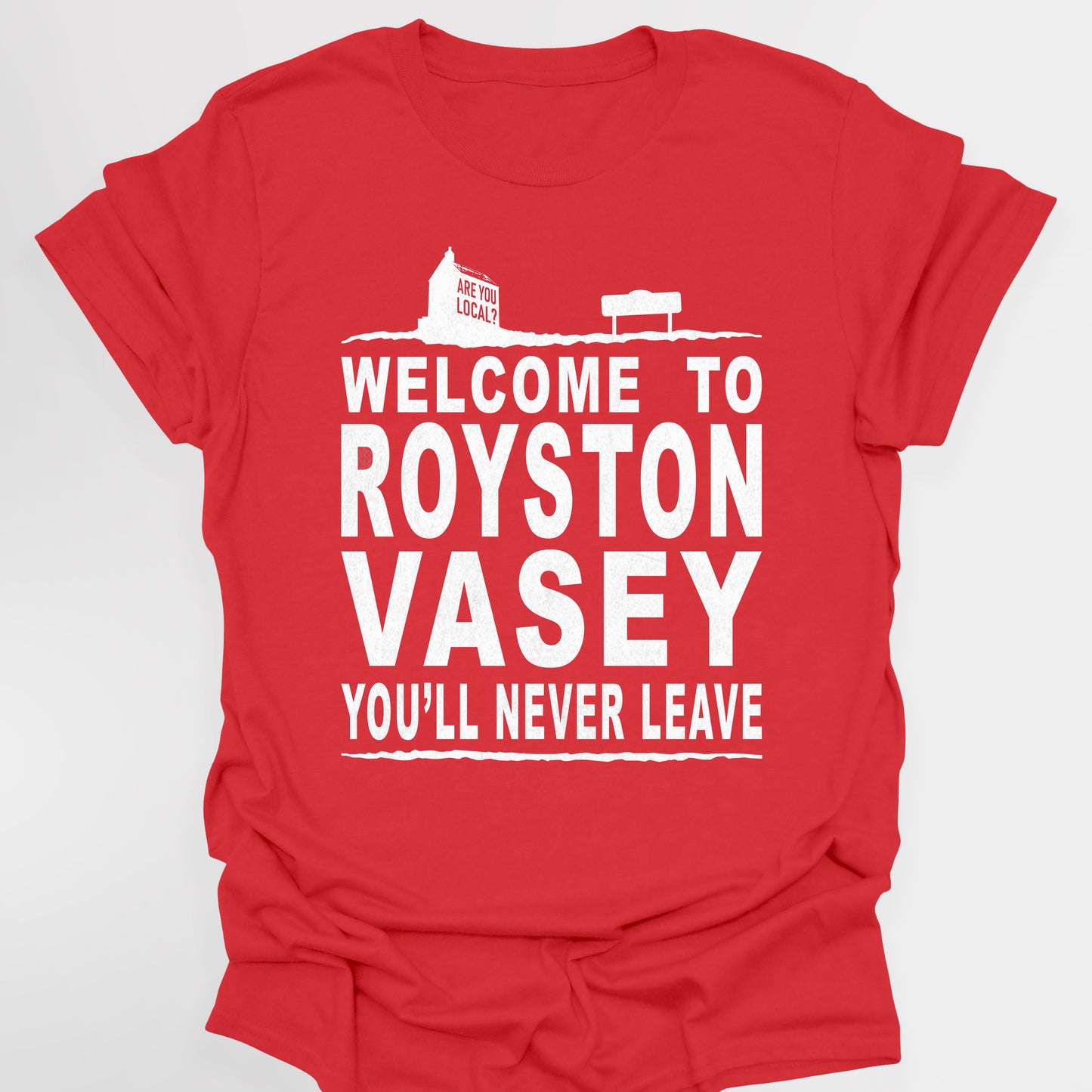 WELCOME TO ROYSTON VASEY / You'll Never Leave - League Of Gentlemen T-Shirt