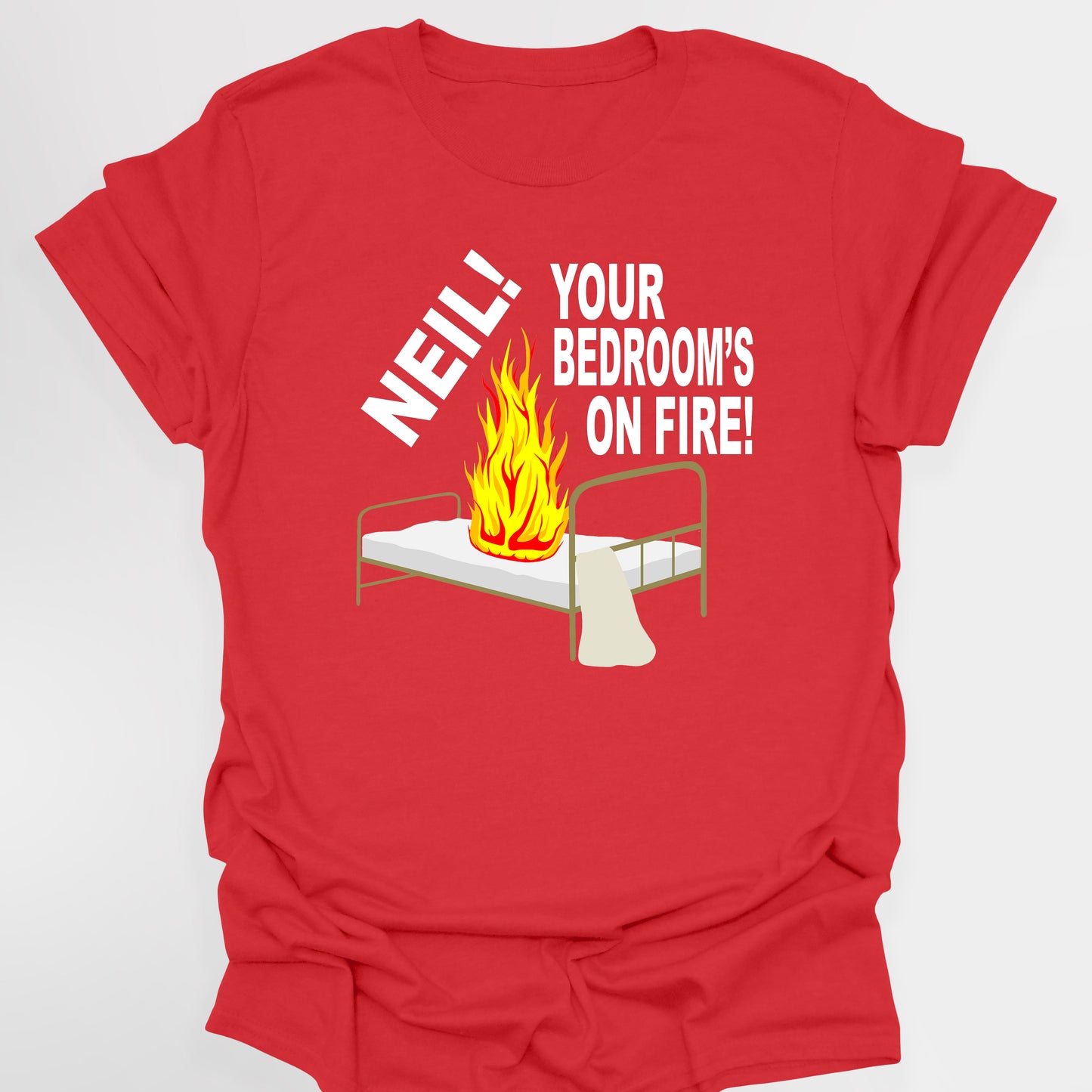 NEIL! YOUR BEDROOM'S ON FIRE! - The Young Ones T-Shirt