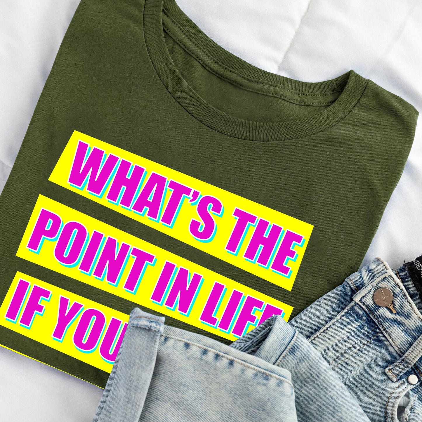 WHAT'S THE POINT IN LIFE IF YOU CAN'T HAVE FUN? - Absolutely Fabulous T-Shirt