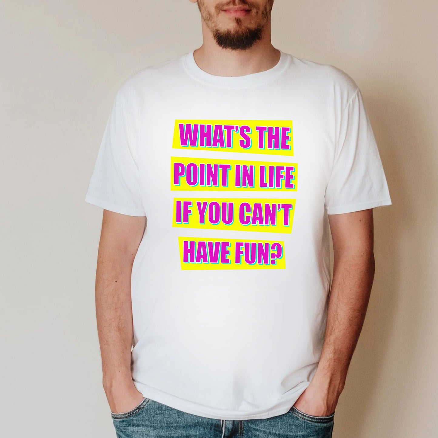 WHAT'S THE POINT IN LIFE IF YOU CAN'T HAVE FUN? - Absolutely Fabulous T-Shirt