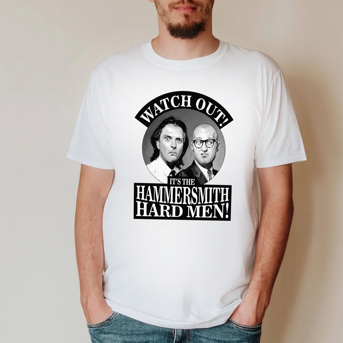 WATCH OUT! IT'S THE HAMMERSMITH HARD MEN! - Bottom T-Shirt