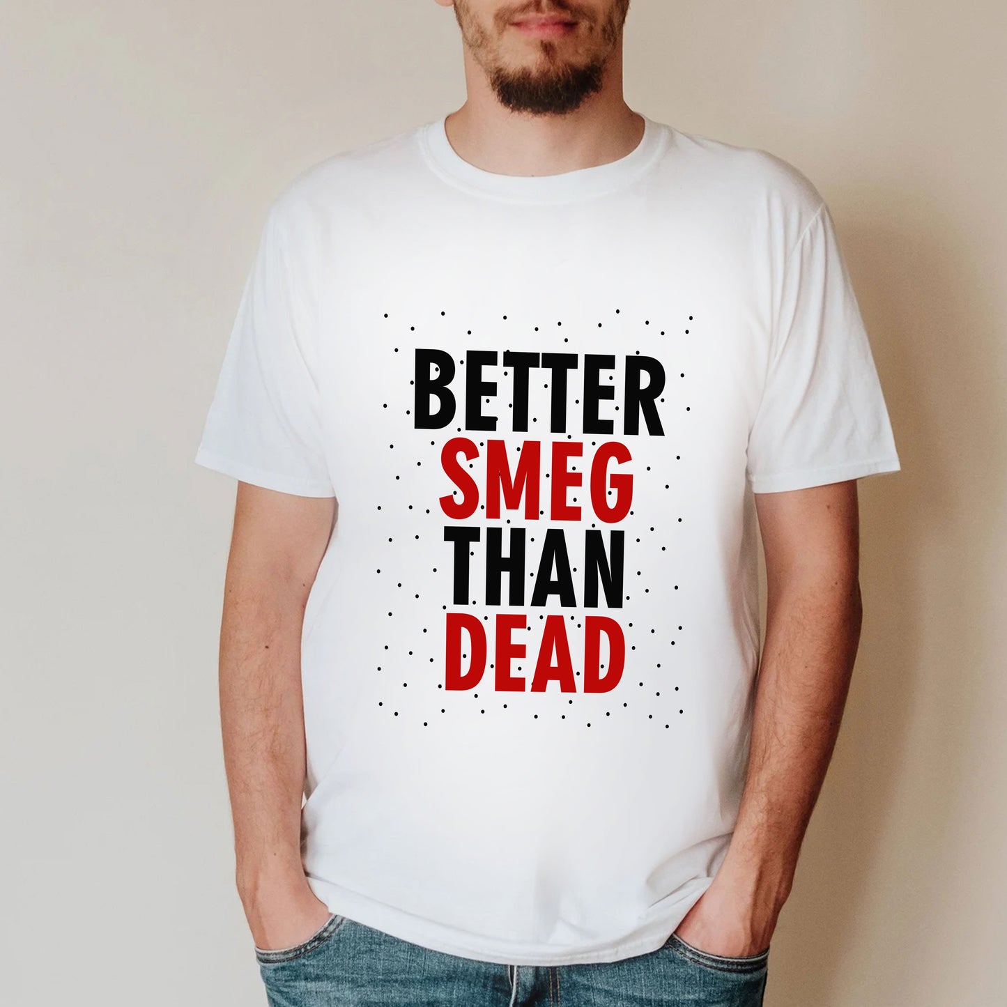 BETTER SMEG THAN DEAD - Red Dwarf T-Shirt