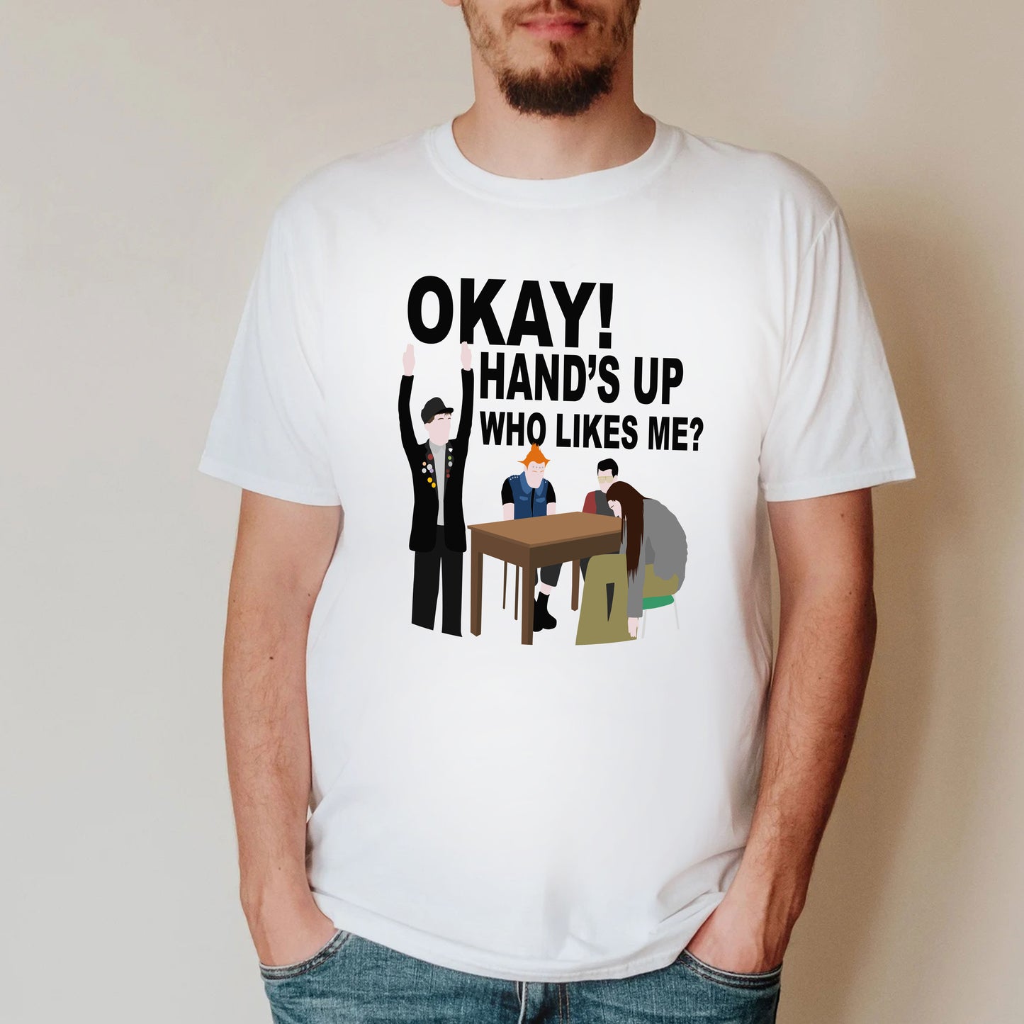 OKAY! HAND'S UP WHO LIKES ME? - The Young Ones T-Shirt