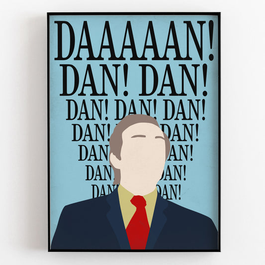 DAN! DAN! DAN! Alan Partridge Print