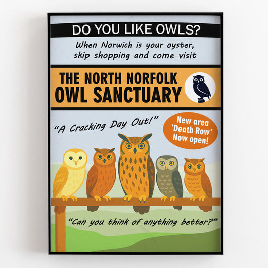 THE NORTH NORFOLK OWL SANCTUARY, Alan Partridge Print