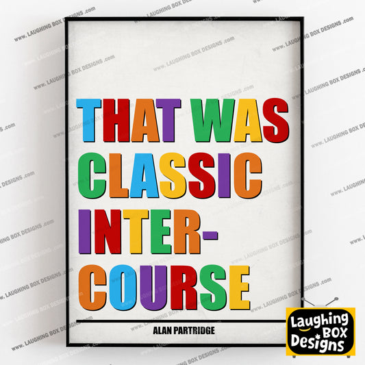 THAT WAS CLASSIC INTERCOURSE, Alan Partridge Print